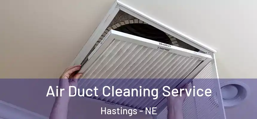 Air Duct Cleaning Service Hastings - NE