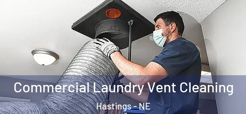  Commercial Laundry Vent Cleaning Hastings - NE