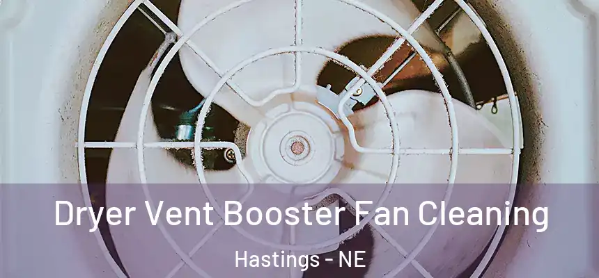 Dryer Vent Booster Fan Cleaning Hastings - NE