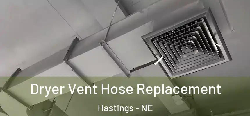  Dryer Vent Hose Replacement Hastings - NE