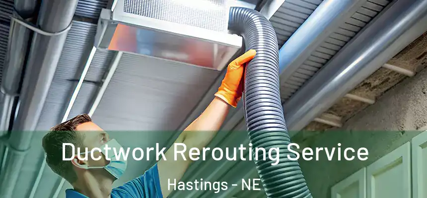  Ductwork Rerouting Service Hastings - NE