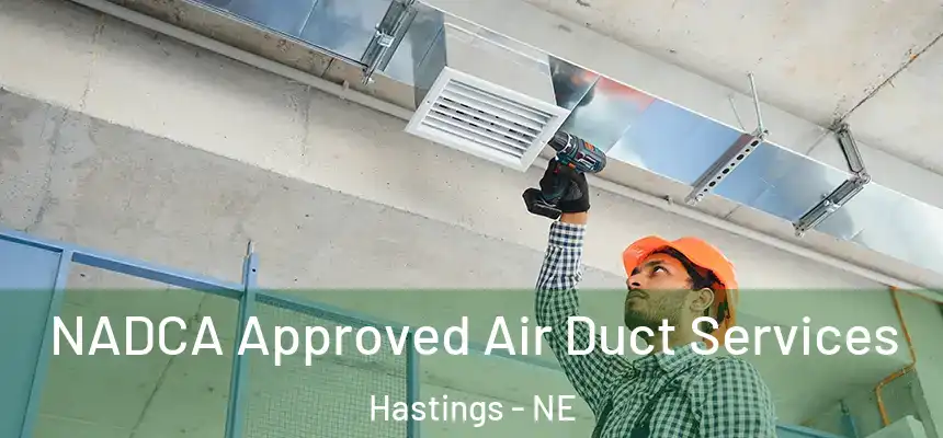 NADCA Approved Air Duct Services Hastings - NE