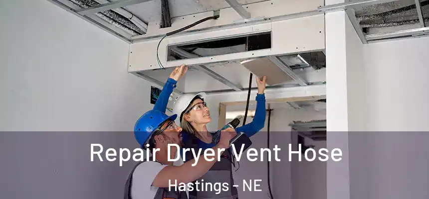 Repair Dryer Vent Hose Hastings - NE