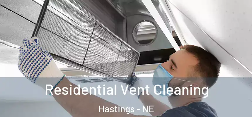  Residential Vent Cleaning Hastings - NE