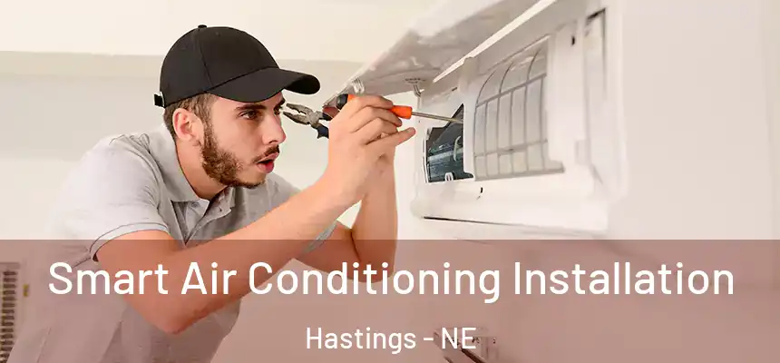  Smart Air Conditioning Installation Hastings - NE