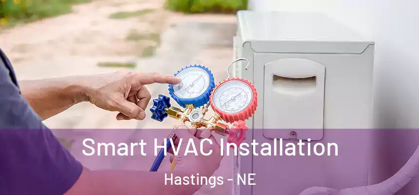  Smart HVAC Installation Hastings - NE